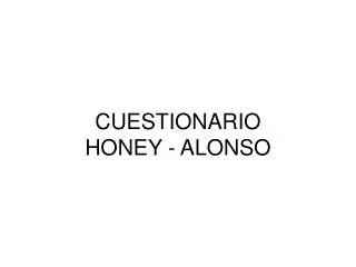 CUESTIONARIO HONEY - ALONSO