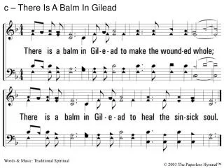 c – There Is A Balm In Gilead