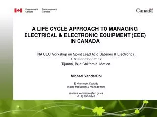 A LIFE CYCLE APPROACH TO MANAGING ELECTRICAL &amp; ELECTRONIC EQUIPMENT (EEE) IN CANADA