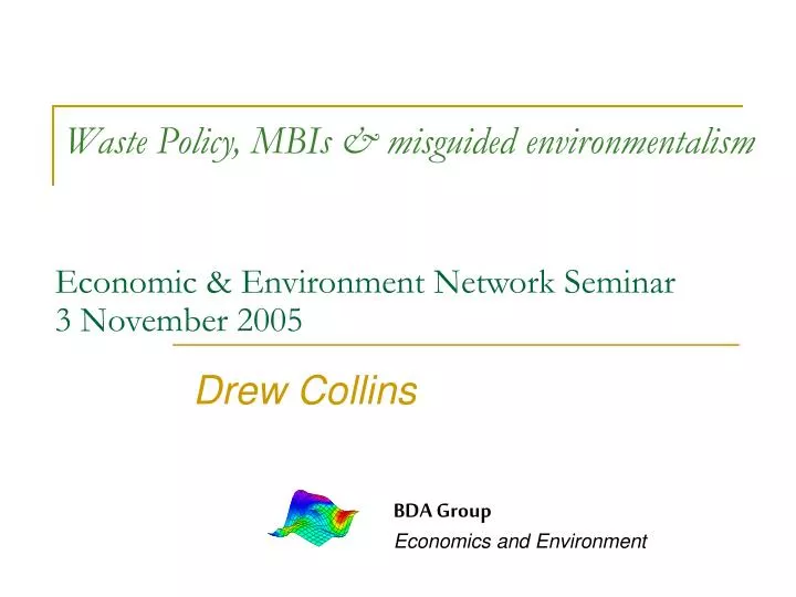 waste policy mbis misguided environmentalism economic environment network seminar 3 november 2005