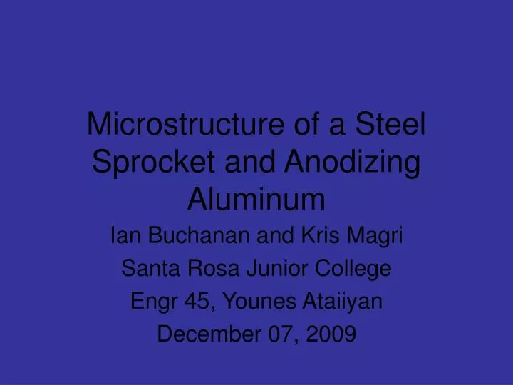 microstructure of a steel sprocket and anodizing aluminum