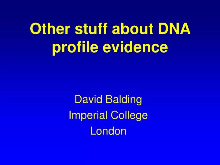 other stuff about dna profile evidence