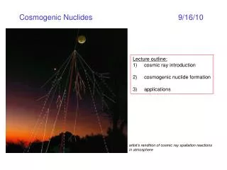 Cosmogenic Nuclides				9/16/10