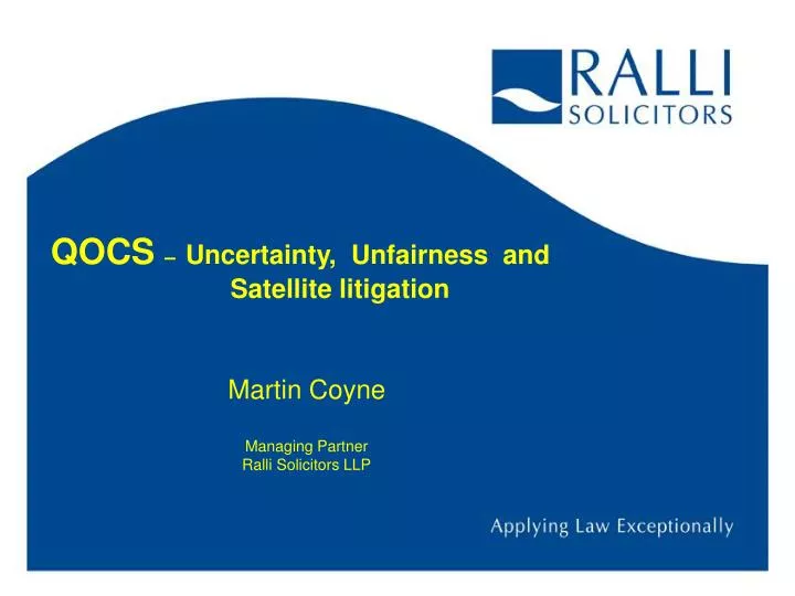 qocs uncertainty unfairness and satellite litigation