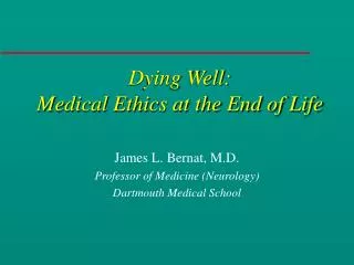 Dying Well: Medical Ethics at the End of Life
