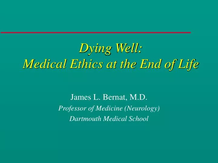 dying well medical ethics at the end of life