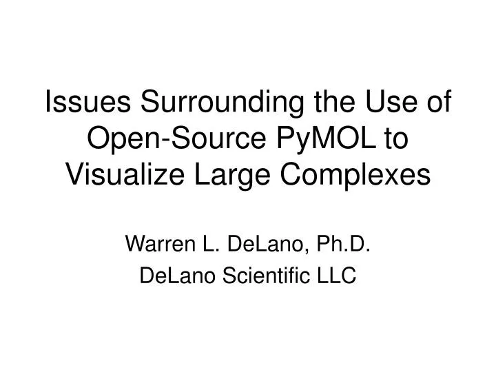 issues surrounding the use of open source pymol to visualize large complexes