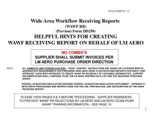 Wide Area Workflow Receiving Reports (WAWF RR) (Previous Form DD250) HELPFUL HINTS FOR CREATING WAWF RECEIVING REPORT O