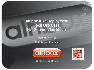 Altibox IPv6 Deployment Real Use Case N:1 Shared Vlan Model