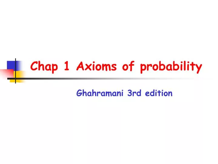 chap 1 axioms of probability ghahramani 3rd edition
