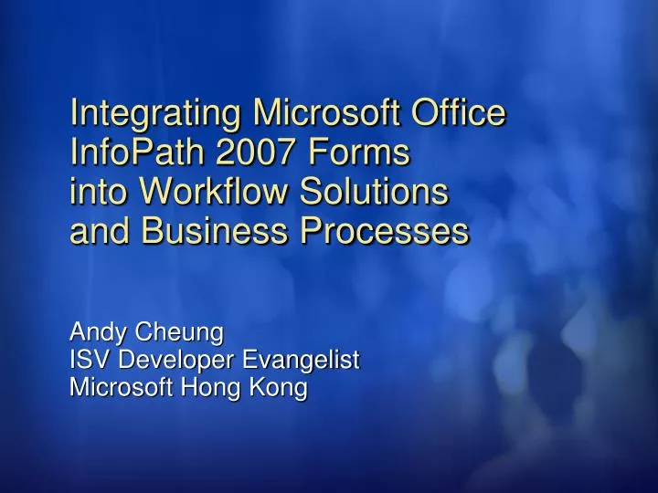 integrating microsoft office infopath 2007 forms into workflow solutions and business processes
