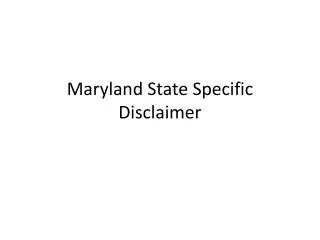 Maryland State Specific Disclaimer