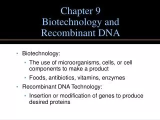 Chapter 9 Biotechnology and Recombinant DNA