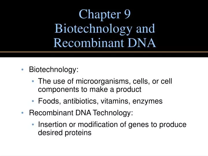 chapter 9 biotechnology and recombinant dna