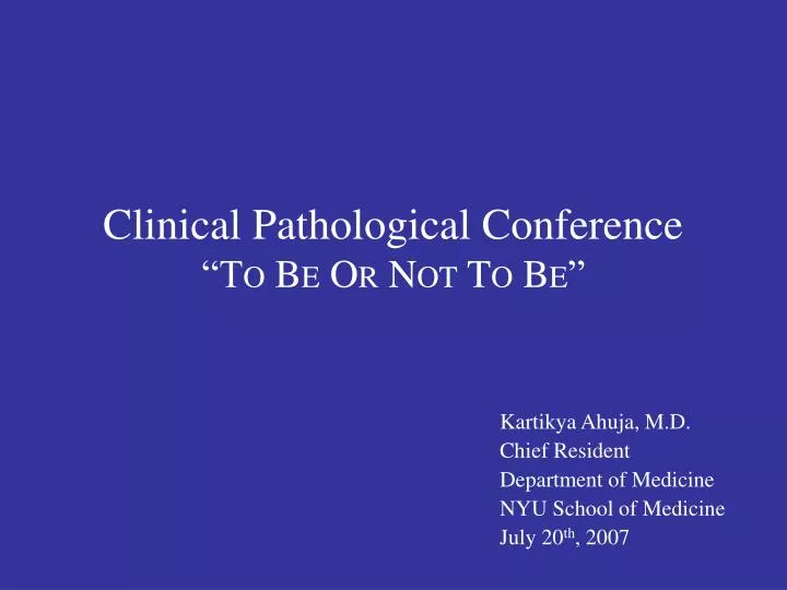 clinical pathological conference t o b e o r n ot t o b e