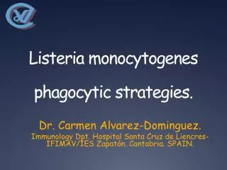 Listeria monocytogenes phagocytic strategies.