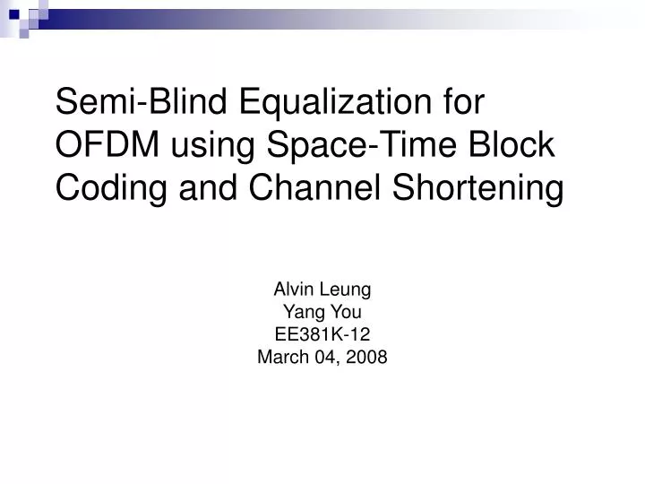 semi blind equalization for ofdm using space time block coding and channel shortening