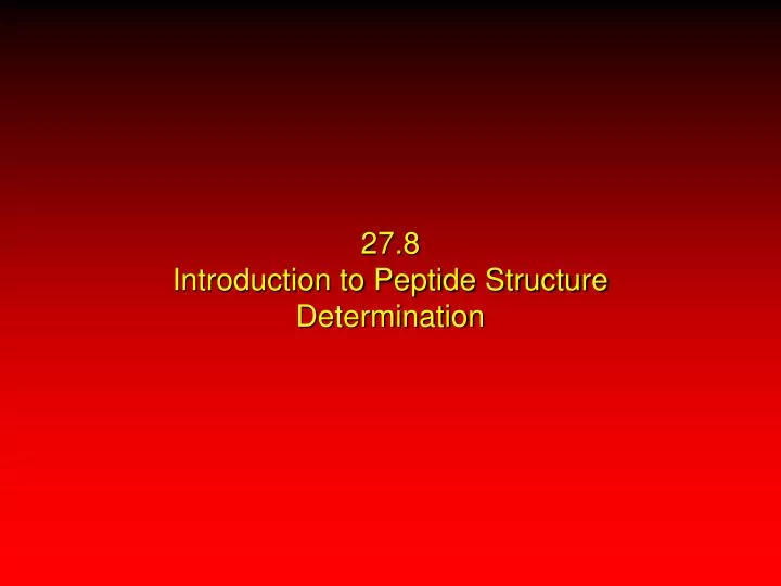 27 8 introduction to peptide structure determination