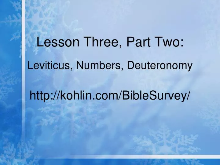 lesson three part two leviticus numbers deuteronomy http kohlin com biblesurvey