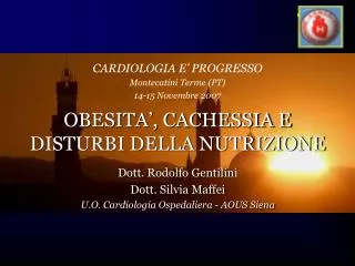 Dott. Rodolfo Gentilini Dott. Silvia Maffei U.O. Cardiologia Ospedaliera - AOUS Siena