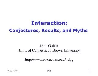 Interaction: Conjectures, Results, and Myths