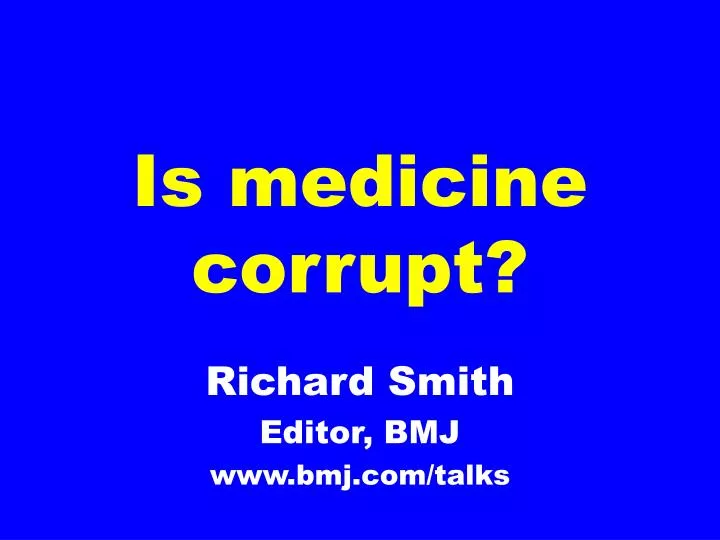 is medicine corrupt