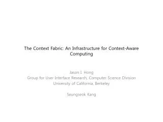 The Context Fabric: An Infrastructure for Context-Aware Computing