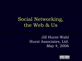 Social Networking, the Web &amp; Us
