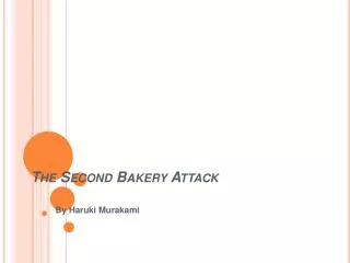 The Second Bakery Attack