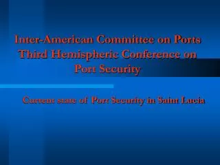 Inter-American Committee on Ports Third Hemispheric Conference on Port Security