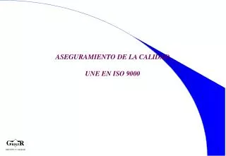 aseguramiento de la calidad une en iso 9000