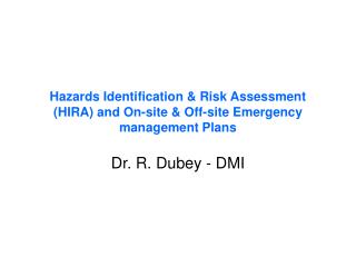 Hazards Identification &amp; Risk Assessment (HIRA) and On-site &amp; Off-site Emergency management Plans