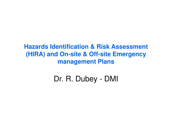 hazards identification risk assessment hira and on site off site emergency management plans