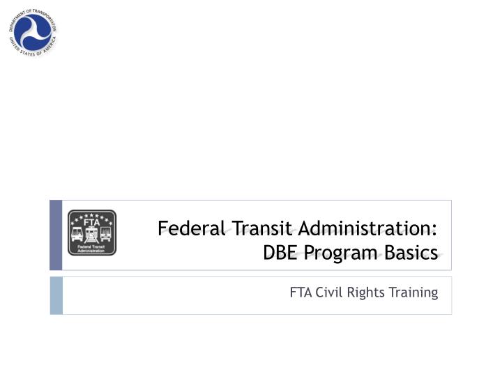 federal transit administration dbe program basics