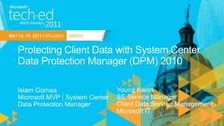 Protecting Client Data with System Center Data Protection Manager (DPM) 2010