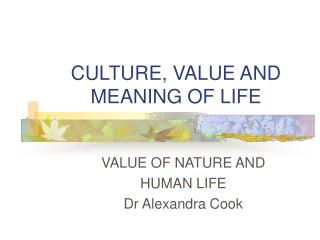 CULTURE, VALUE AND MEANING OF LIFE