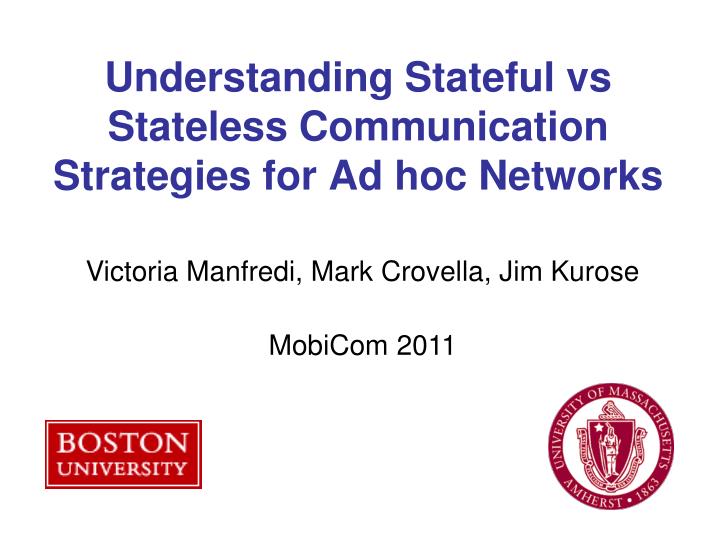 understanding stateful vs stateless communication strategies for ad hoc networks