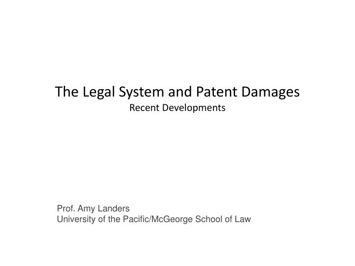 the legal system and patent damages recent developments