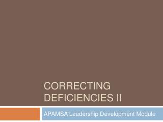 Correcting Deficiencies II