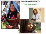 From Mystery to Medicine “ The New Doctor ”