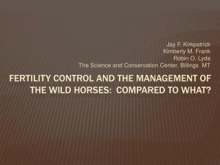 Fertility Control and the Management of the Wild Horses: Compared to What?