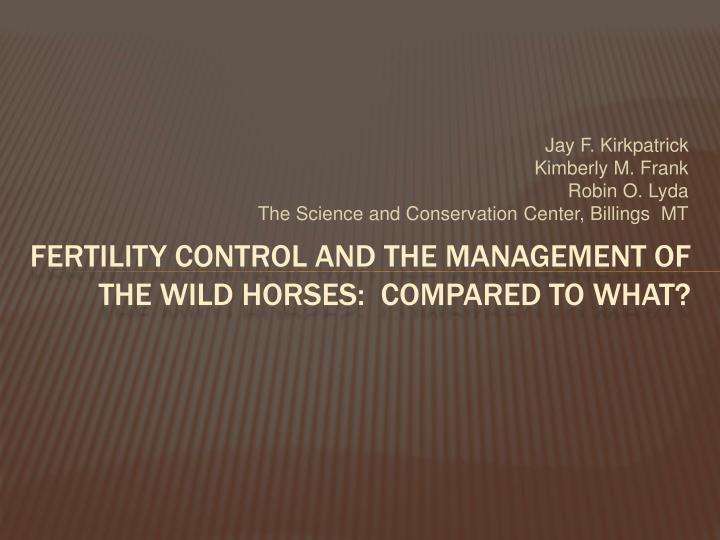 fertility control and the management of the wild horses compared to what