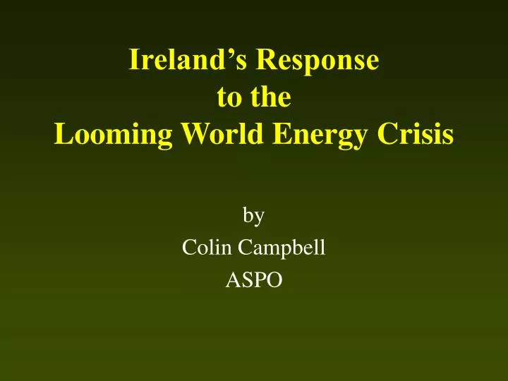ireland s response to the looming world energy crisis