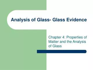 Analysis of Glass- Glass Evidence