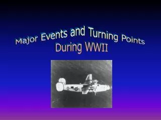 Major Events and Turning Points During WWII