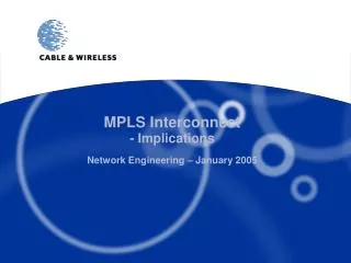 MPLS Interconnect - Implications Network Engineering – January 2005