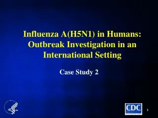 Influenza A(H5N1) in Humans: Outbreak Investigation in an International Setting