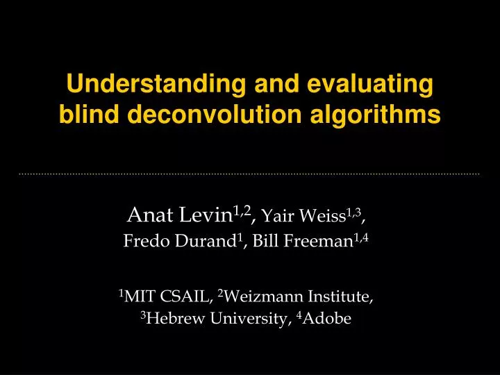 understanding and evaluating blind deconvolution algorithms