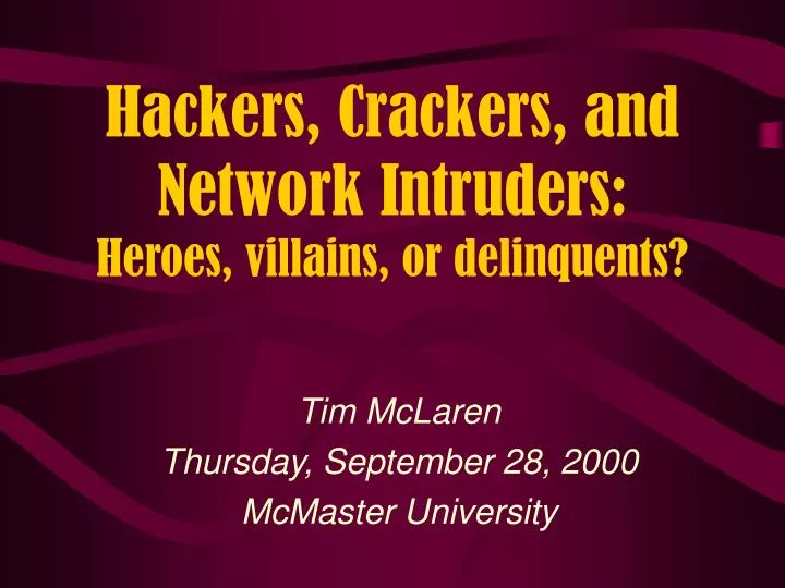 hackers crackers and network intruders heroes villains or delinquents