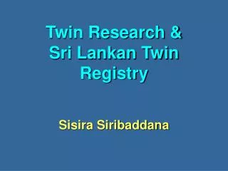 Twin Research &amp; Sri Lankan Twin Registry